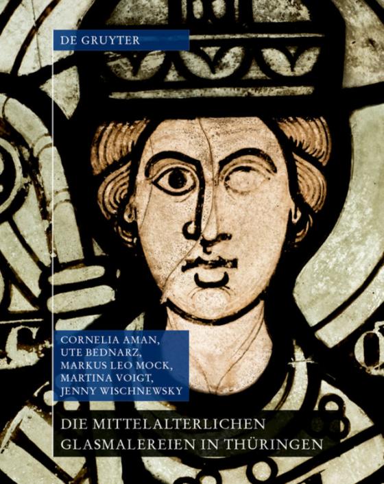 Cover-Bild Die mittelalterlichen Glasmalereien in Thüringen ohne Erfurt und Mühlhausen