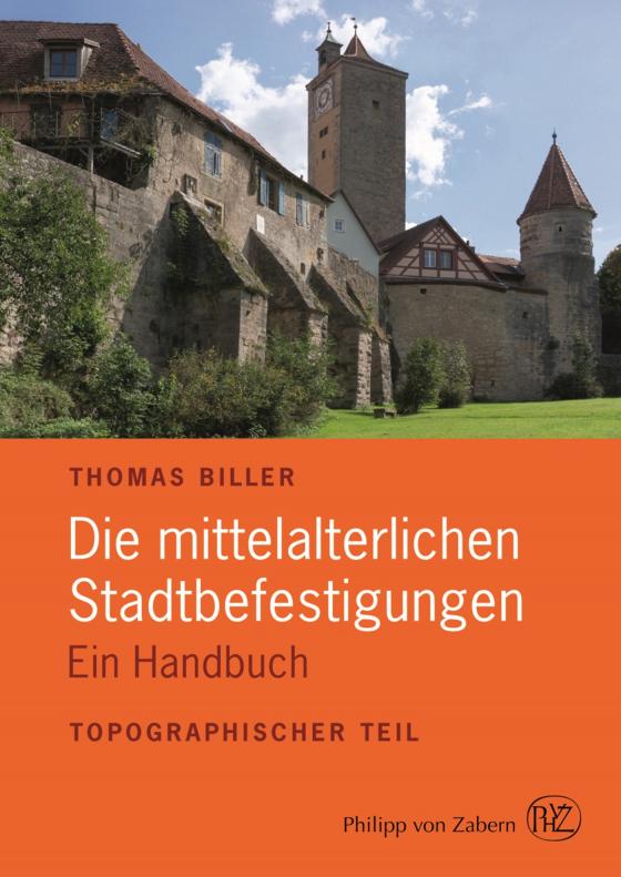 Cover-Bild Die mittelalterlichen Stadtbefestigungen im deutschsprachigen Raum