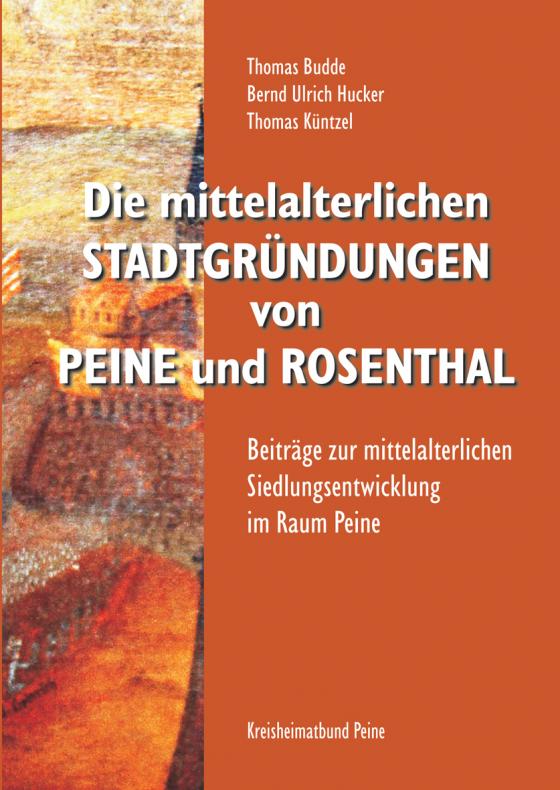 Cover-Bild Die mittelalterlichen Stadtgründungen von Peine und Rosenthal