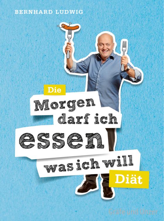 Cover-Bild Die "Morgen darf ich essen, was ich will"-Diät