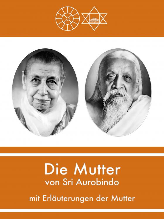 Cover-Bild Die Mutter von Sri Aurobindo mit Erläuterungen der Mutter