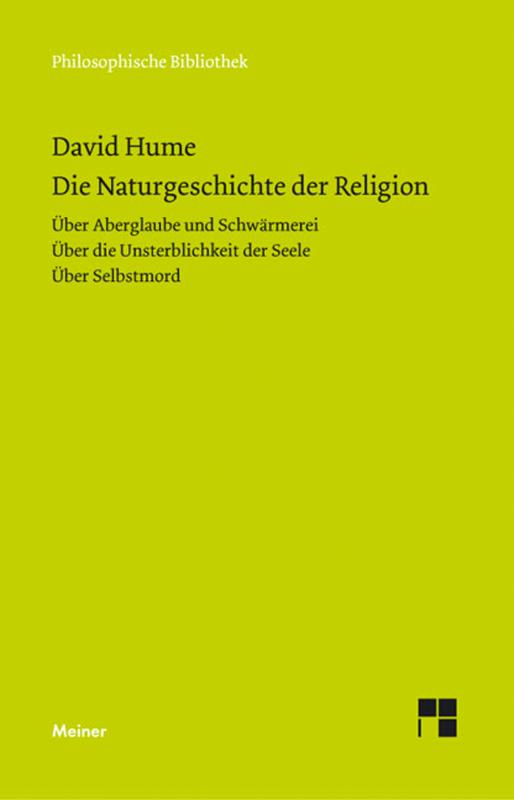 Cover-Bild Die Naturgeschichte der Religion. Über Aberglaube und Schwärmerei. Über die Unsterblichkeit der Seele. Über Selbstmord