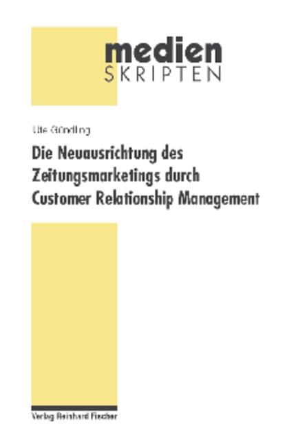 Cover-Bild Die Neuausrichtung des Zeitungsmarketings durch Customer Relationship Management