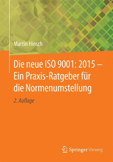 Cover-Bild Die neue ISO 9001: 2015 - Ein Praxis-Ratgeber für die Normenumstellung