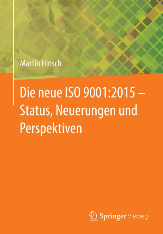Cover-Bild Die neue ISO 9001:2015 - Status, Neuerungen und Perspektiven