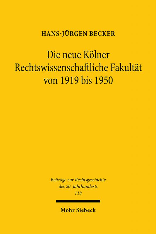 Cover-Bild Die neue Kölner Rechtswissenschaftliche Fakultät von 1919 bis 1950