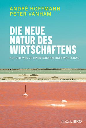 Cover-Bild Die neue Natur des Wirtschaftens