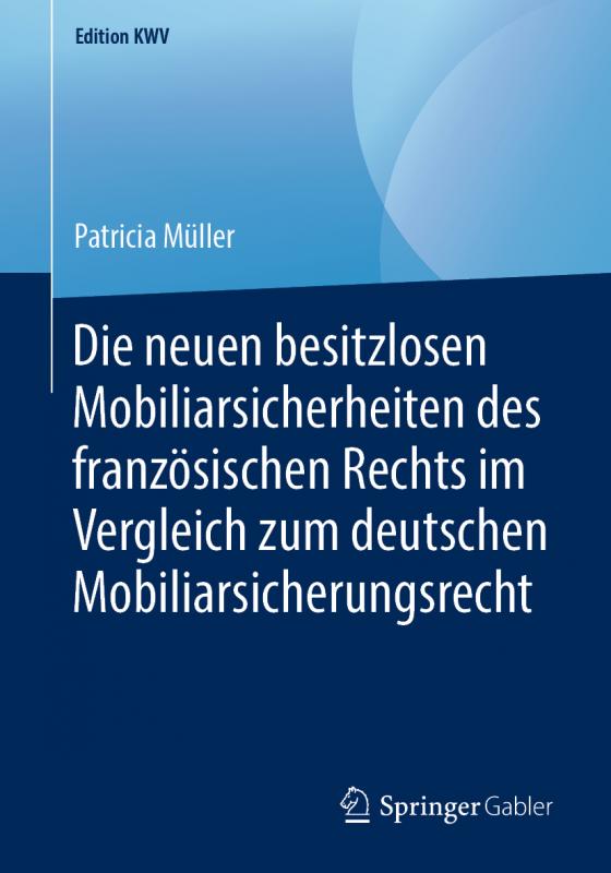 Cover-Bild Die neuen besitzlosen Mobiliarsicherheiten des französischen Rechts im Vergleich zum deutschen Mobiliarsicherungsrecht
