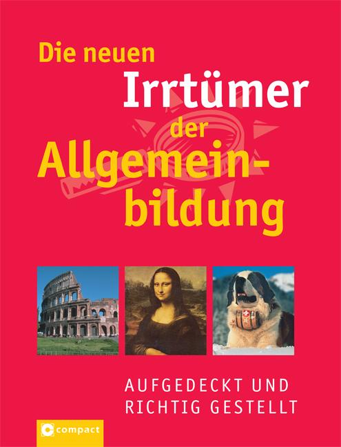 Cover-Bild Die neuen Irrtümer der Allgemeinbildung