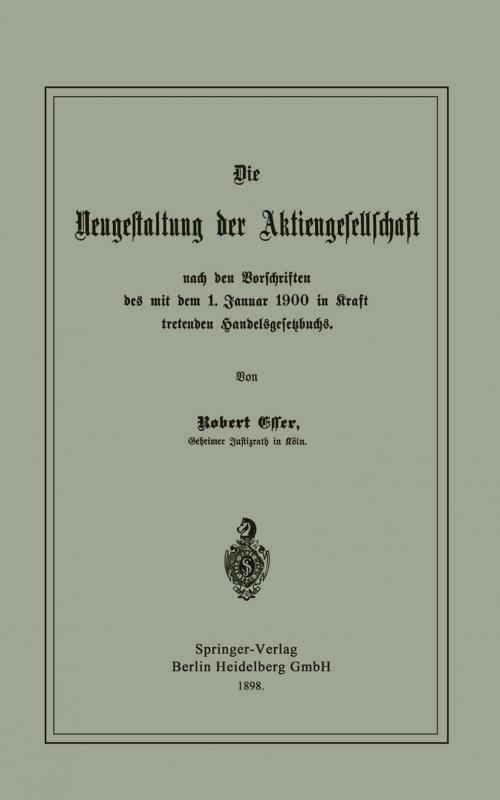 Cover-Bild Die Neugestaltung der Aktiengesellschaft nach den Vorschriften des mit dem 1. Januar 1900 in Kraft tretenden Handelsgesetzbuchs