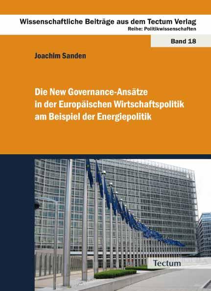 Cover-Bild Die New Governance-Ansätze in der Europäischen Wirtschaftspolitik am Beispiel der Energiepolitik