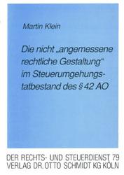 Cover-Bild Die "nicht angemessene rechtliche Gestaltung" im Steuerumgehungstatbestand des § 42 AO