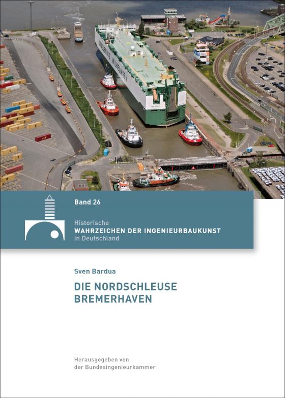 Cover-Bild Die Nordschleuse Bremerhaven