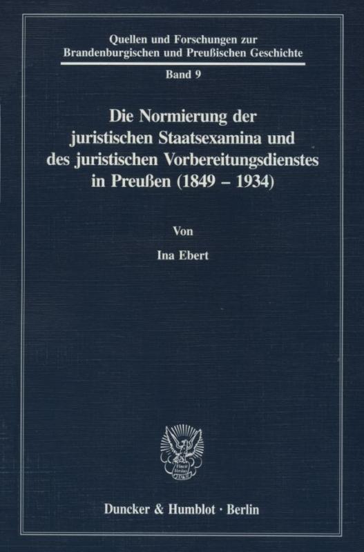 Cover-Bild Die Normierung der juristischen Staatsexamina und des juristischen Vorbereitungsdienstes in Preußen (1849 - 1934).