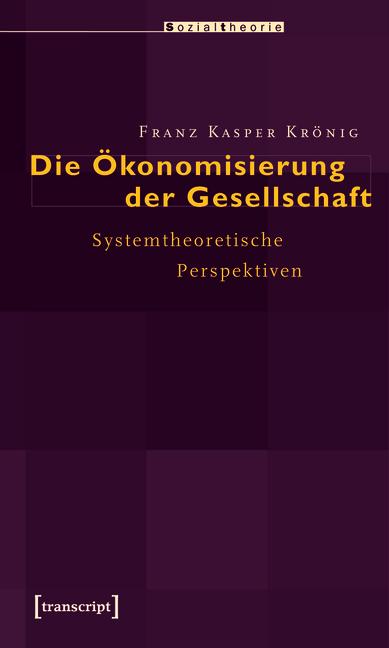 Cover-Bild Die Ökonomisierung der Gesellschaft