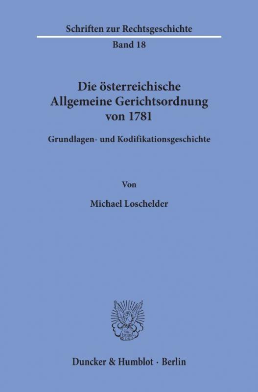 Cover-Bild Die österreichische Allgemeine Gerichtsordnung von 1781.