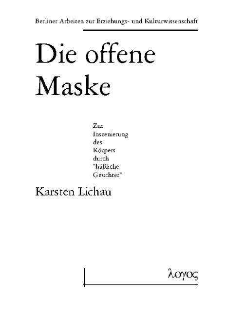 Cover-Bild Die offene Maske - Zur Inszenierung des Körpers durch "häßliche Gesichter"