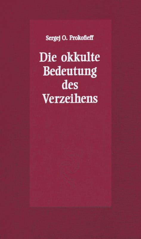 Cover-Bild Die okkulte Bedeutung des Verzeihens