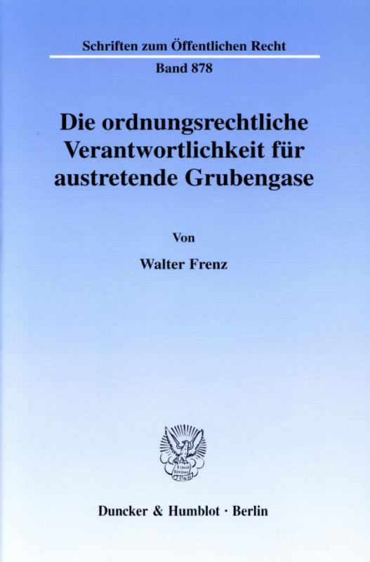 Cover-Bild Die ordnungsrechtliche Verantwortlichkeit für austretende Grubengase.