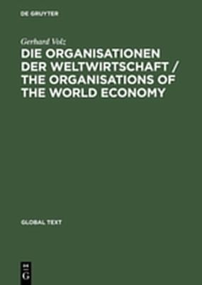 Cover-Bild Die Organisationen der Weltwirtschaft / The Organisations of the World Economy