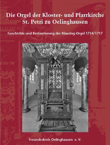 Cover-Bild Die Orgel der Kloster- und Pfarrkirche St. Petri zu Oelinghausen