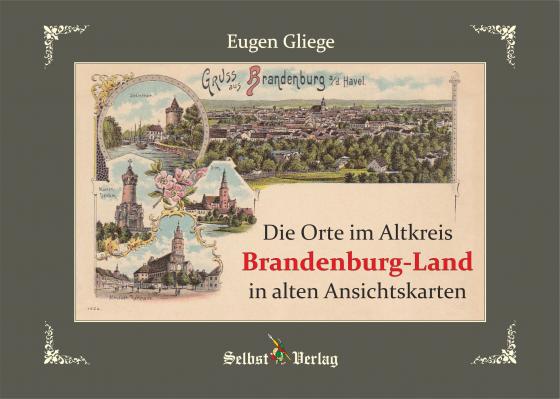 Cover-Bild Die Orte im Altkreis Brandenburg-Land in alten Ansichtskarten