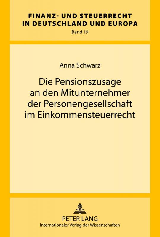 Cover-Bild Die Pensionszusage an den Mitunternehmer der Personengesellschaft im Einkommensteuerrecht