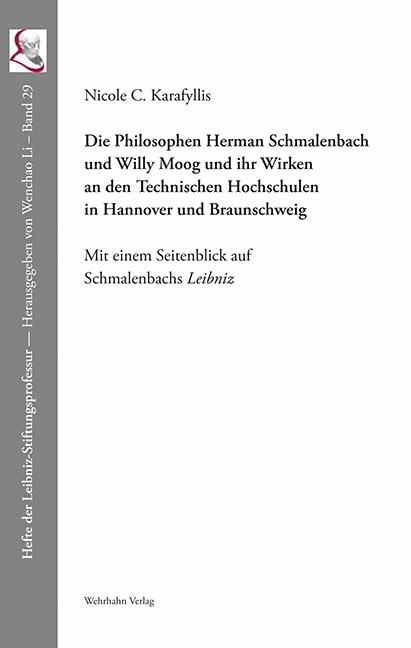 Cover-Bild Die Philosophen Herman Schmalenbach und Willy Moog und ihr Wirken an den Technischen Hochschulen in Hannover und Braunschweig