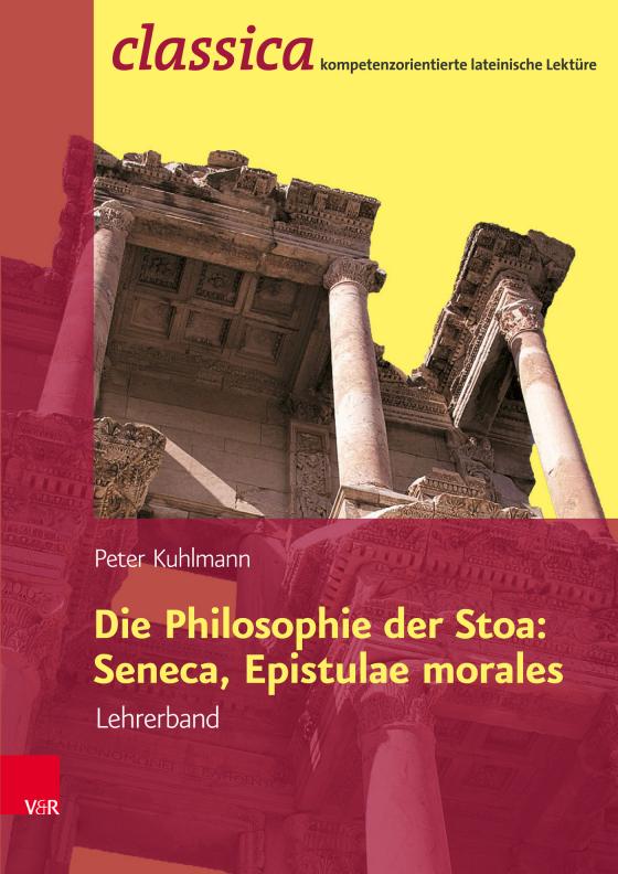 Cover-Bild Die Philosophie der Stoa: Seneca, Epistulae morales – Lehrerband