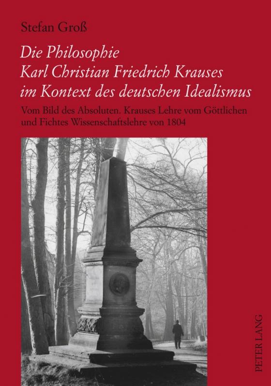 Cover-Bild Die Philosophie Karl Christian Friedrich Krauses im Kontext des deutschen Idealismus