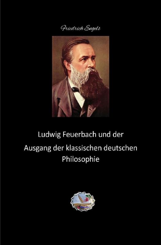 Cover-Bild Die philosophische Reihe / Ludwig Feuerbach und der Ausgang der klassischen deutschen Philosophie