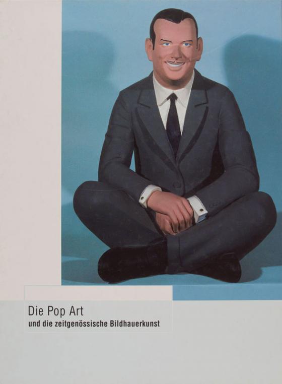 Cover-Bild Die Pop Art und die zeitgenössische Bildhauerkunst