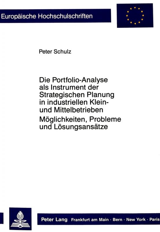 Cover-Bild Die Portfolio-Analyse als Instrument der Strategischen Planung in industriellen Klein- und Mittelbetrieben