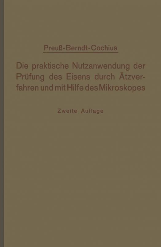 Cover-Bild Die praktische Nutzanwendung der Prüfung des Eisens durch Ätzverfahren und mit Hilfe des Mikroskopes