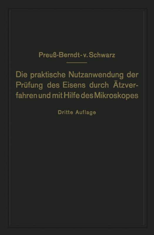 Cover-Bild Die praktische Nutzanwendung der Prüfung des Eisens durch Ätzverfahren und mit Hilfe des Mikroskopes