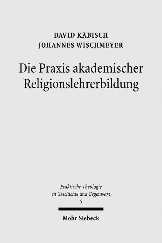 Cover-Bild Die Praxis akademischer Religionslehrerbildung