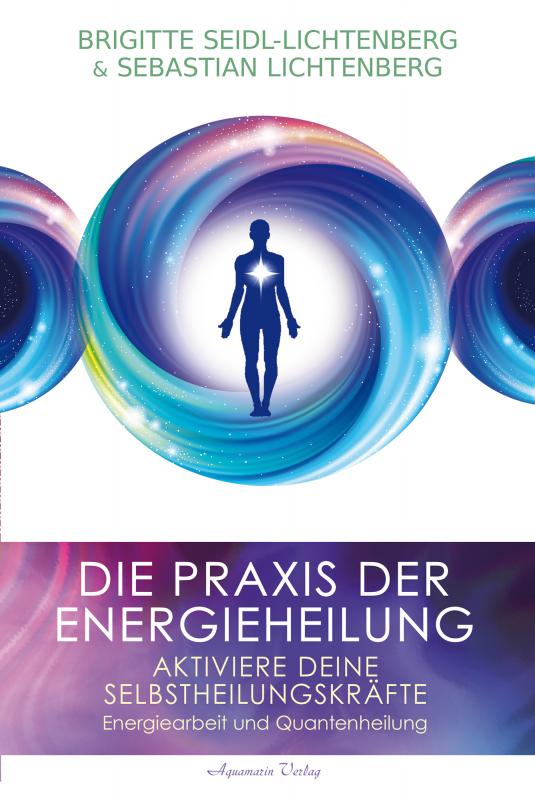 Cover-Bild Die Praxis der Energieheilung - Selbstheilungskräfte aktivieren