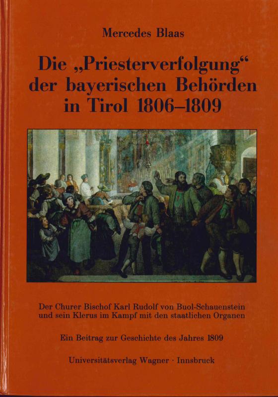 Cover-Bild Die Priesterverfolgung der bayerischen Behörden in Tirol 1806-1809