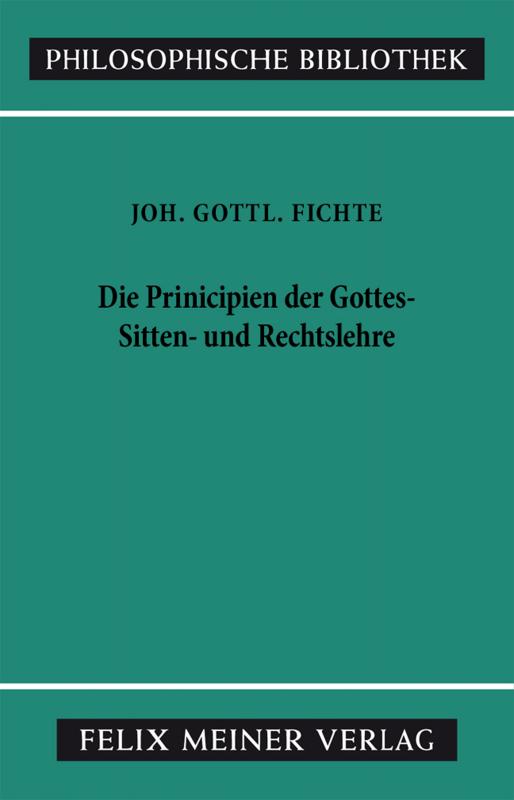 Cover-Bild Die Principien der Gottes-, Sitten- und Rechtslehre