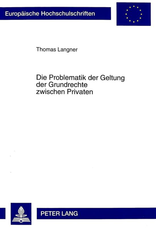 Cover-Bild Die Problematik der Geltung der Grundrechte zwischen Privaten