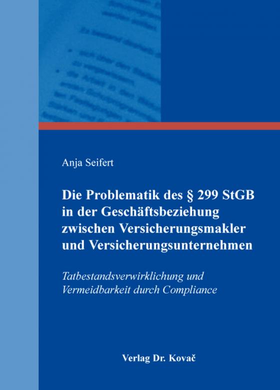 Cover-Bild Die Problematik des § 299 StGB in der Geschäftsbeziehung zwischen Versicherungsmakler und Versicherungsunternehmen