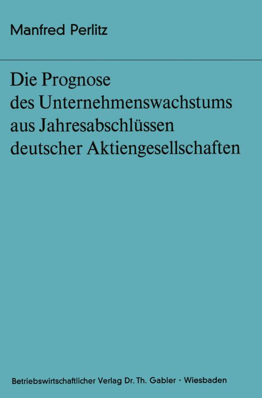Cover-Bild Die Prognose des Unternehmens- wachstums aus Jahresabschlüssen deutscher Aktiengesellschaften