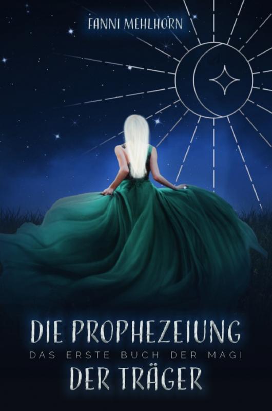 Cover-Bild Die Prophezeiung der Träger - Das erste Buch der Magi