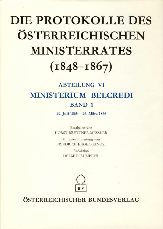 Cover-Bild Die Protokolle des österreichischen Ministerrates 1848-1867 Abteilung VI: Ministerium Belcredi Band 1