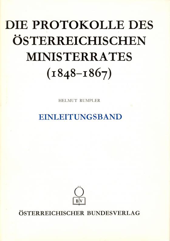 Cover-Bild Die Protokolle des österreichischen Ministerrates 1848-1867 Einleitungsband