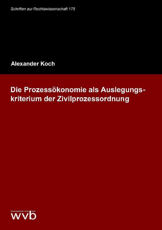 Cover-Bild Die Prozessökonomie als Auslegungskriterium der Zivilprozessordnung