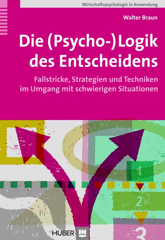 Cover-Bild Die (Psycho-)Logik des Entscheidens