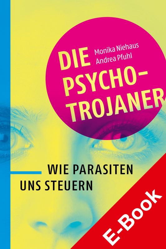 Cover-Bild Die Psycho-Trojaner. Wie Parasiten uns steuern