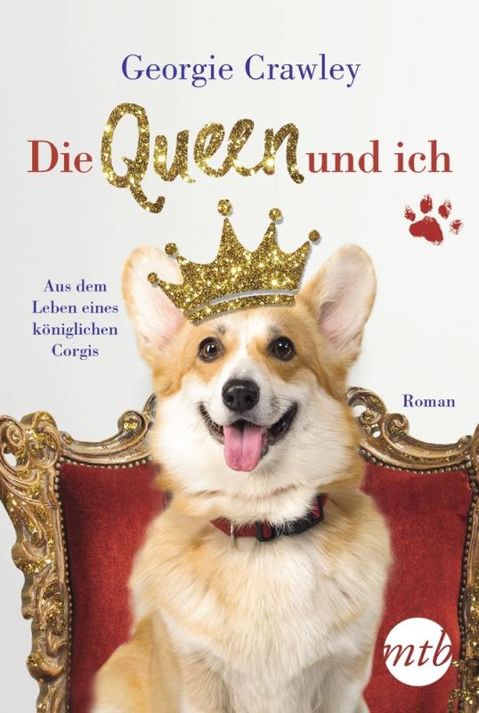 Cover-Bild Die Queen und ich – aus dem Leben eines königlichen Corgis