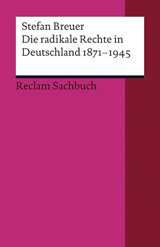 Cover-Bild Die radikale Rechte in Deutschland 1871–1945